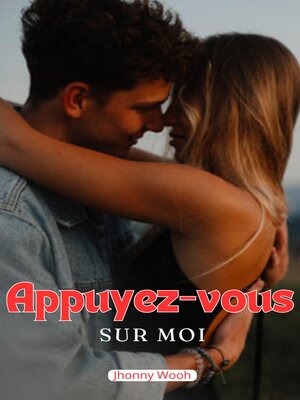 cover image of Appuyez-vous sur moi